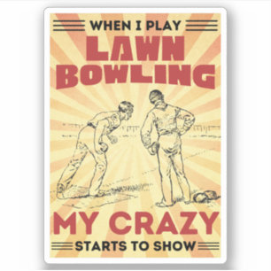 When I play lawn bowling my crazy stars to show