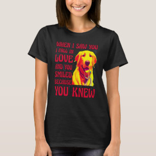 When I saw you I fall in Love you smiled because y T-Shirt