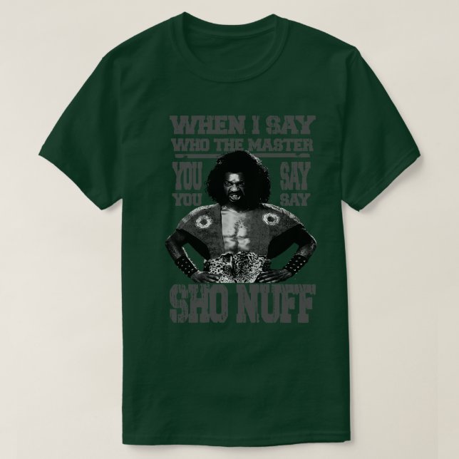 when i say who the master SHO NUFF Grey TShirt (Design Front)