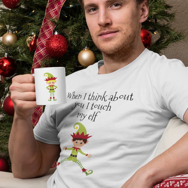 When I Think About you I Touch My Elf Man T-Shirt (Creator Uploaded)