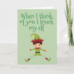 When I Think of you I Touch My Elf Funny Holiday Card