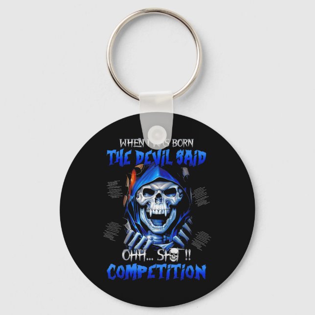 When I Was Born The Devil Said Oh Competition  Key Ring (Front)