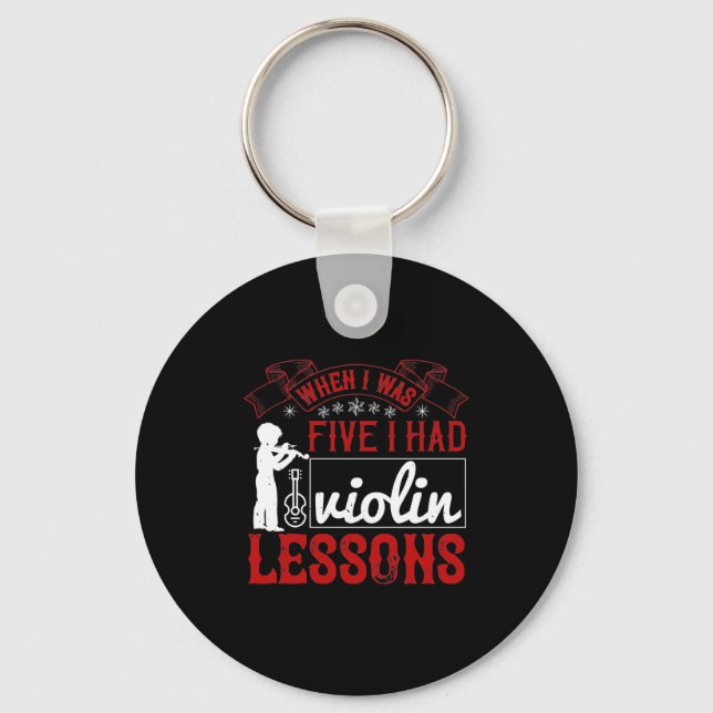When I Was Five I Had Violin Lessons Key Ring (Front)