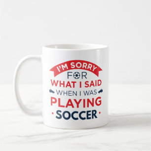 When I Was Playing Soccer Coffee Mug