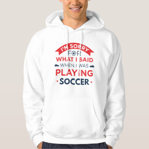 When I Was Playing Soccer Hoodie