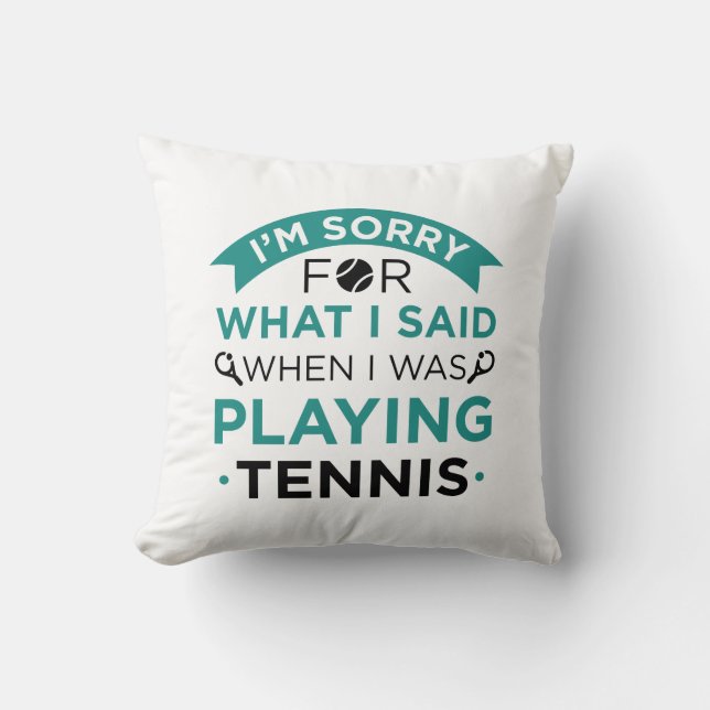 When I Was Playing Tennis Cushion (Front)
