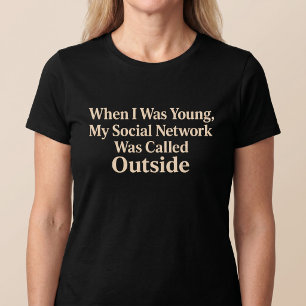 When I Was Young, My Social Network Funny T-Shirt