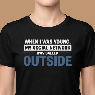 When I Was Young, My Social Network Funny T-Shirt
