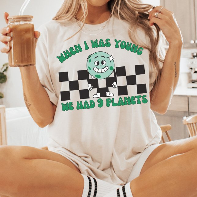 When I Was Young We Had 9 Planets, Pluto Planet T-Shirt (Creator Uploaded)