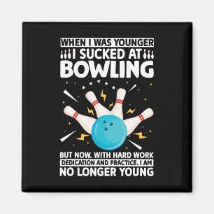 When I Was Younger Bowling Funny Humour Gag Bowler Magnet
