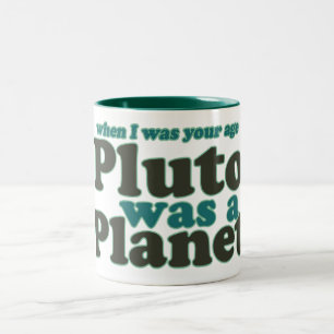 When I was your age Pluto was a planet Two-Tone Coffee Mug