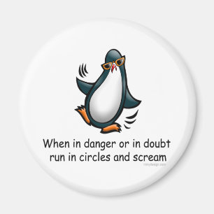 When in danger or in doubt magnet