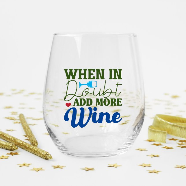 When in Doub Add More Wine Stemless Glass (Creator Uploaded)