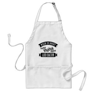 When In Doubt Add Bacon Standard Apron