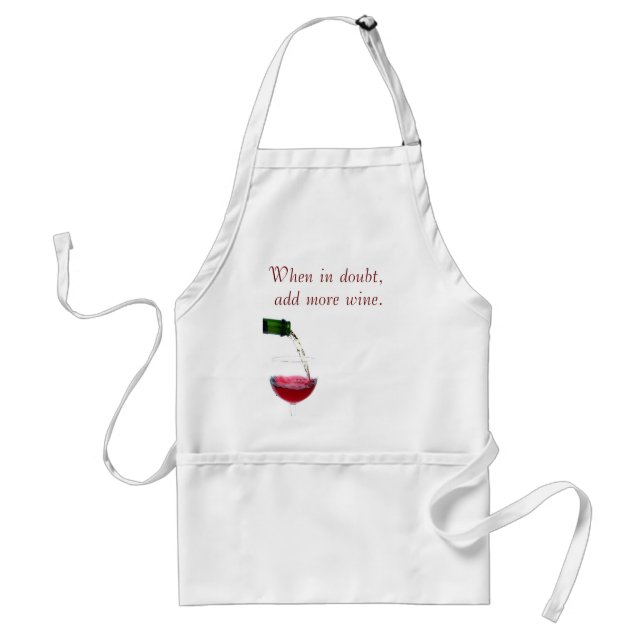 When in doubt,, add more wine. standard apron (Front)