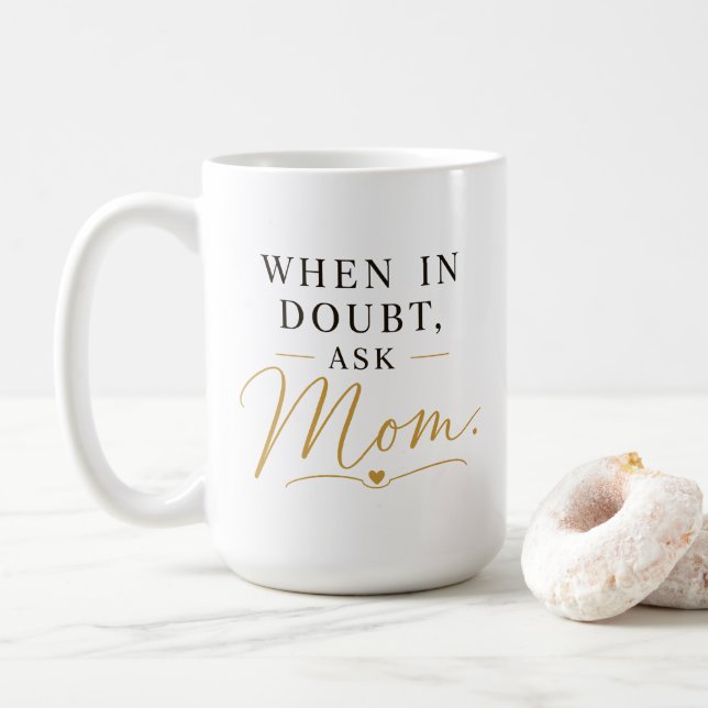 When In Doubt Ask Mum Coffee Mug (With Donut)