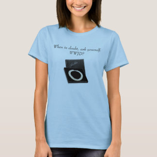 When in doubt, ask yourself:  WWJD? T-Shirt