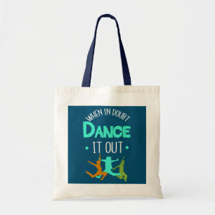 When in Doubt Dance It Out Dancers Tote Bag