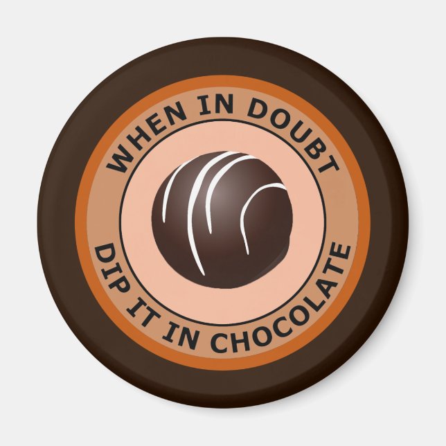 WHEN IN DOUBT DIP IT IN CHOCOLATE MAGNET (Front)