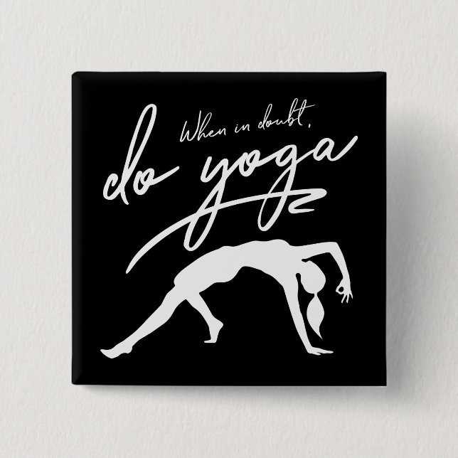 When In Doubt, Do Yoga Custom Background White 15 Cm Square Badge (Front)