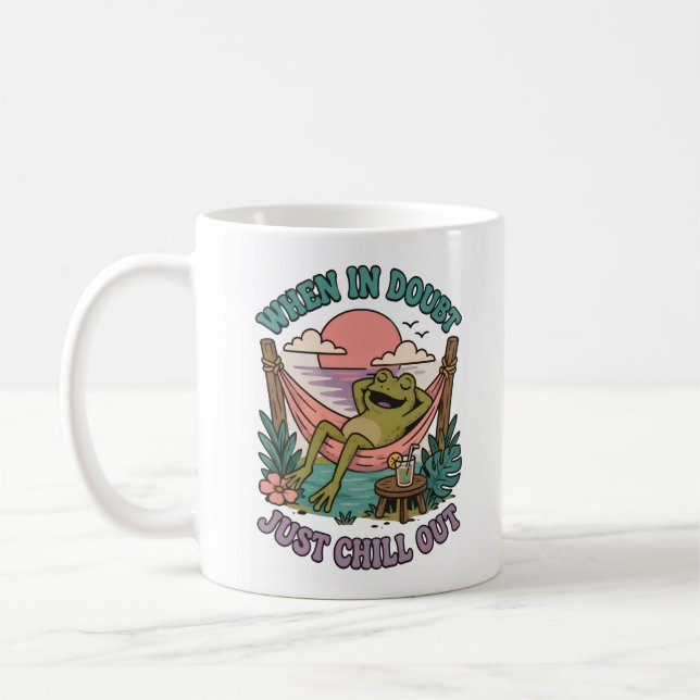 When In Doubt Just Chill Out Frog Mug (Left)