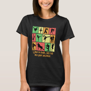 When In Doubt Just Tap Into Your Potential Funny D T-Shirt