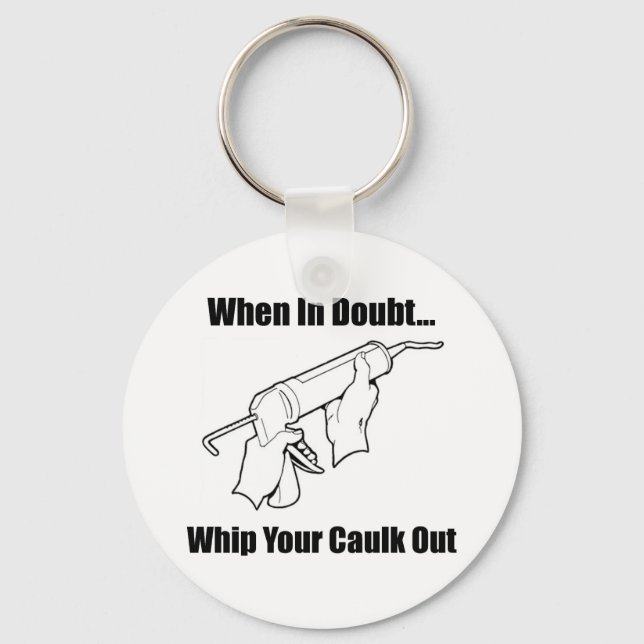 When In Doubt... Key Ring (Front)