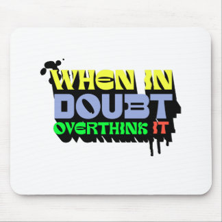 When in Doubt, Overthink It - Witty Modern Design Mouse Pad