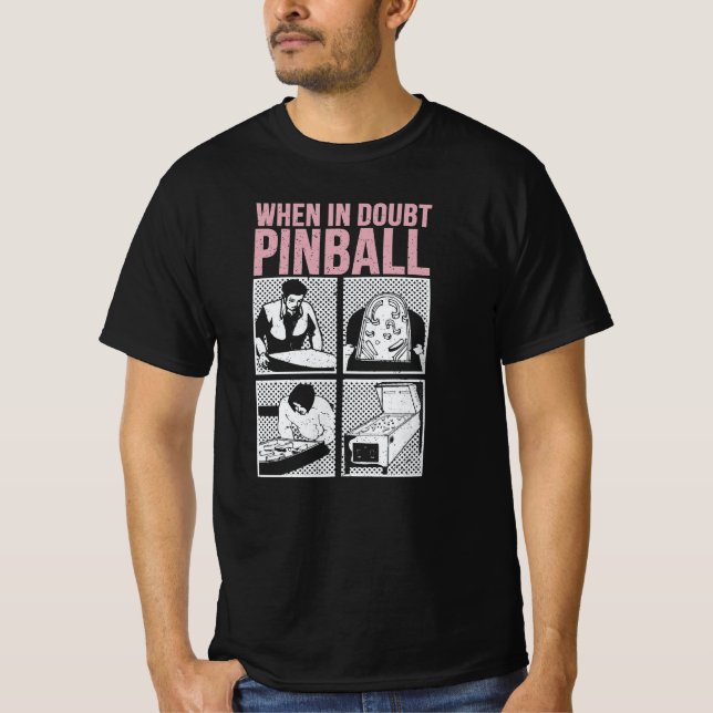 When In Doubt Pinball  T-Shirt (Front)