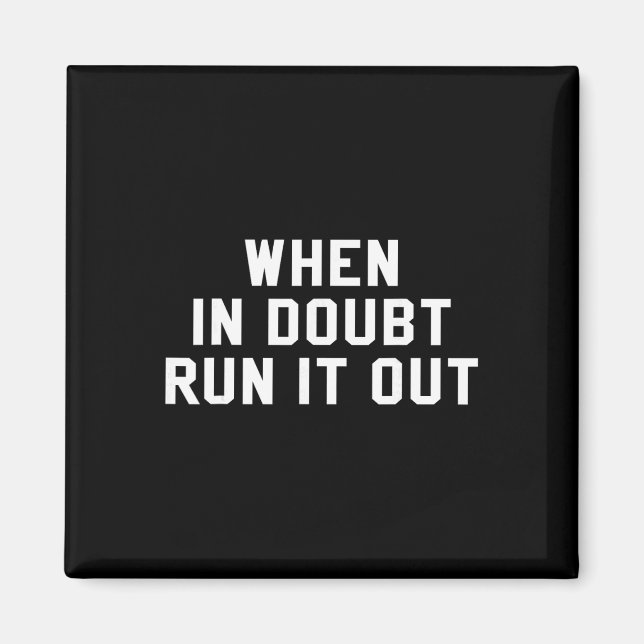 When In Doubt Run It Out Novelty Gift Funny Climbi Magnet (Front)