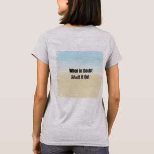 When in Doubt Shell it OUt T-Shirt