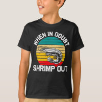 When in Doubt Shrimp out Jiu Jitsu Martial Arts