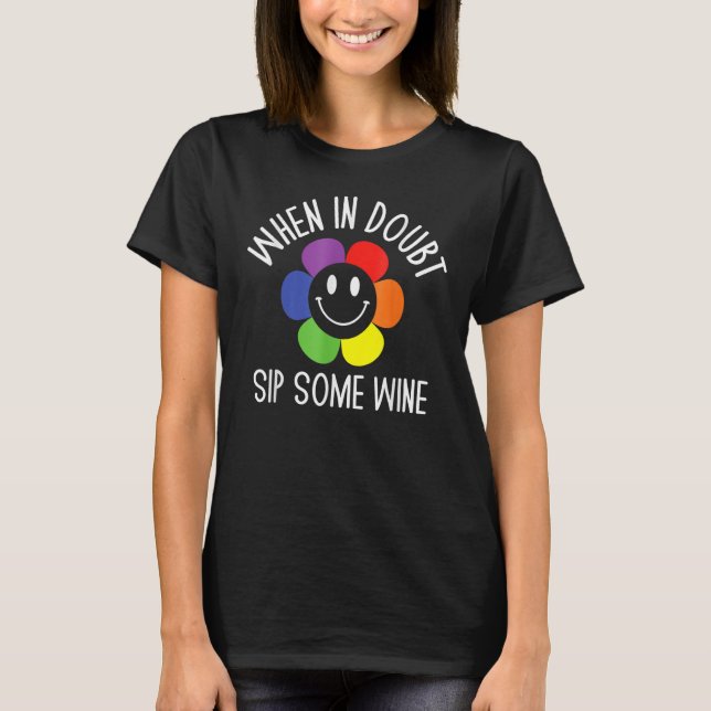 When in Doubt Sip Some Wine Mum Wine  Mother Champ T-Shirt (Front)