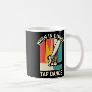 When In Doubt Tap Dance Funny Tap Dancing Dancer Coffee Mug