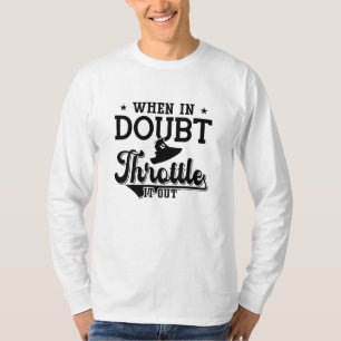 When In Doubt Throttle It Out Jet Skiing Jet Ski T-Shirt