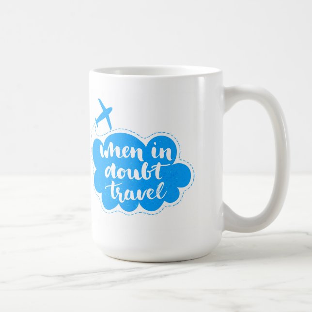 When In Doubt Travel Cloud Coffee Mug (Right)
