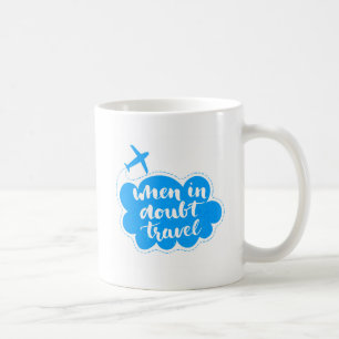 When In Doubt Travel Cloud Coffee Mug