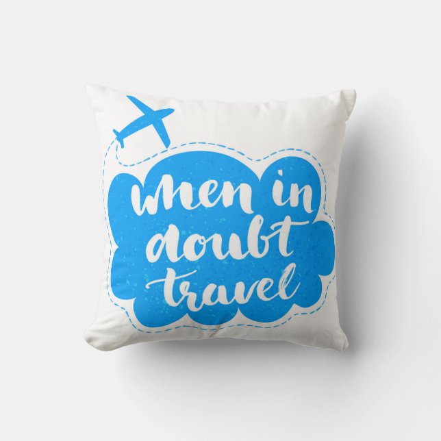 When In Doubt Travel Cloud Cushion (Front)