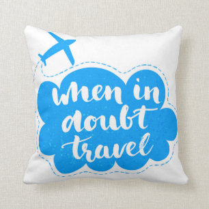 When In Doubt Travel Cloud Cushion