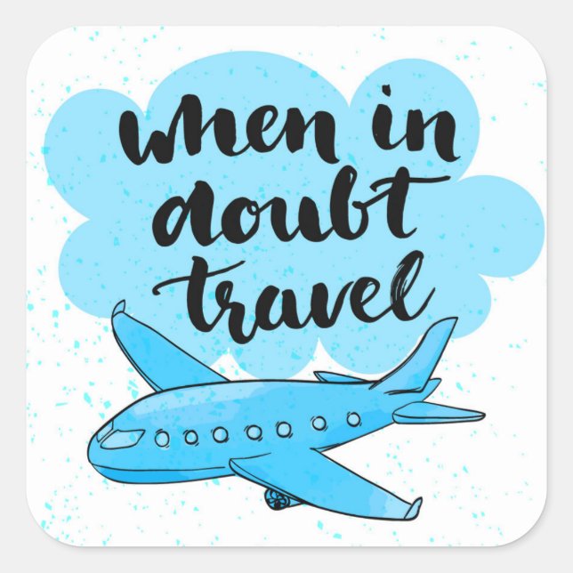 When In Doubt Travel Square Sticker (Front)