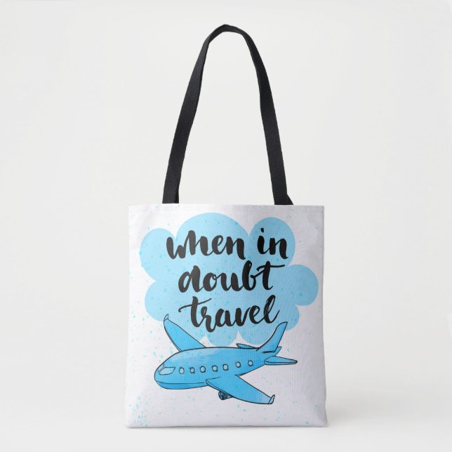 When In Doubt Travel Tote Bag (Front)