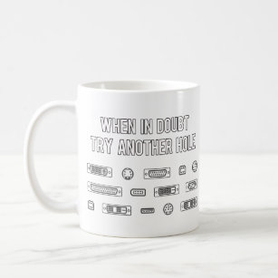 When In Doubt Try Another Computer Port Hole Coffee Mug