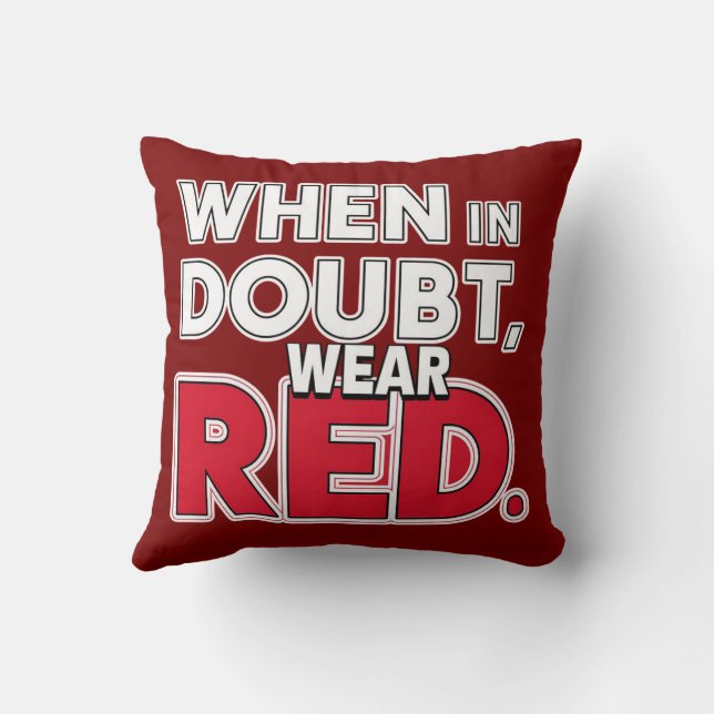 When in Doubt, Wear Red  Cushion (Back)