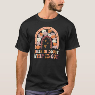 When In Doubt Whip It Out Breastfeeding Milk Maker T-Shirt