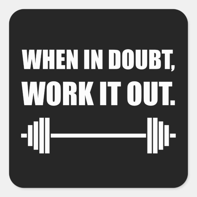 When In Doubt Work It Out Workout Square Sticker (Front)