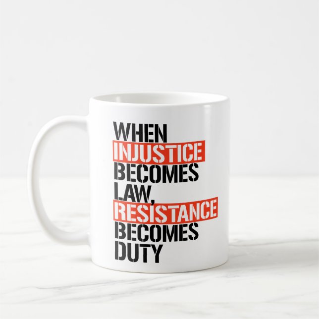 When injustice becomes law coffee mug (Left)