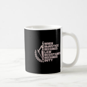 When Injustice Becomes Law Resist Anti Trump Liber Coffee Mug