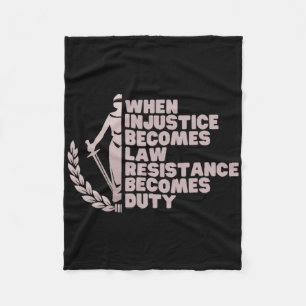 When Injustice Becomes Law Resist Anti Trump Liber Fleece Blanket