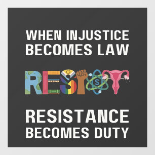 When Injustice Becomes Law, Resistance Becomes