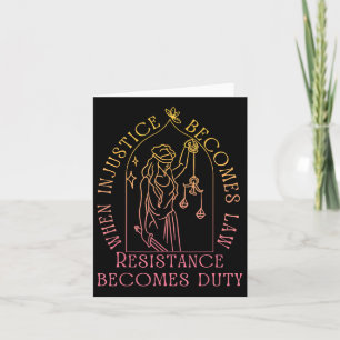 When Injustice Becomes Law Resistance Becomes Duty Card